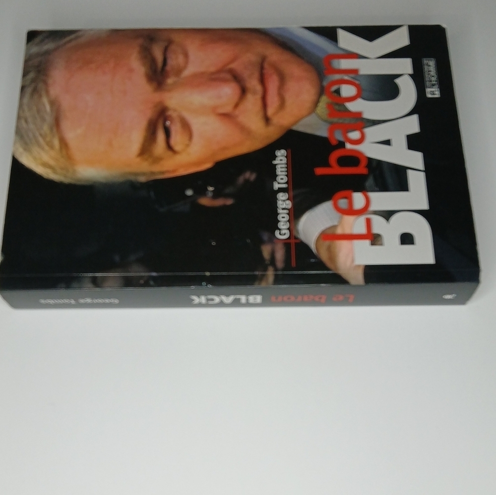 Le Baron Black George Tombs Biographie non autorisée de Conrad Black du Canada - Picture 7 of 7